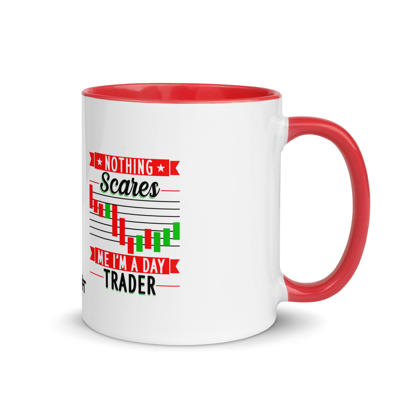 Nothing Scares me; I Am a Day Trader in Dark Text - Mug with Color Inside