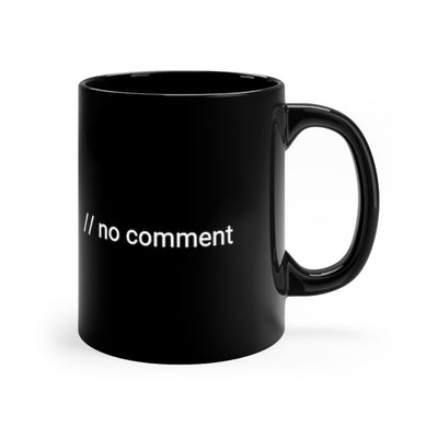 // no comment - mug 11oz