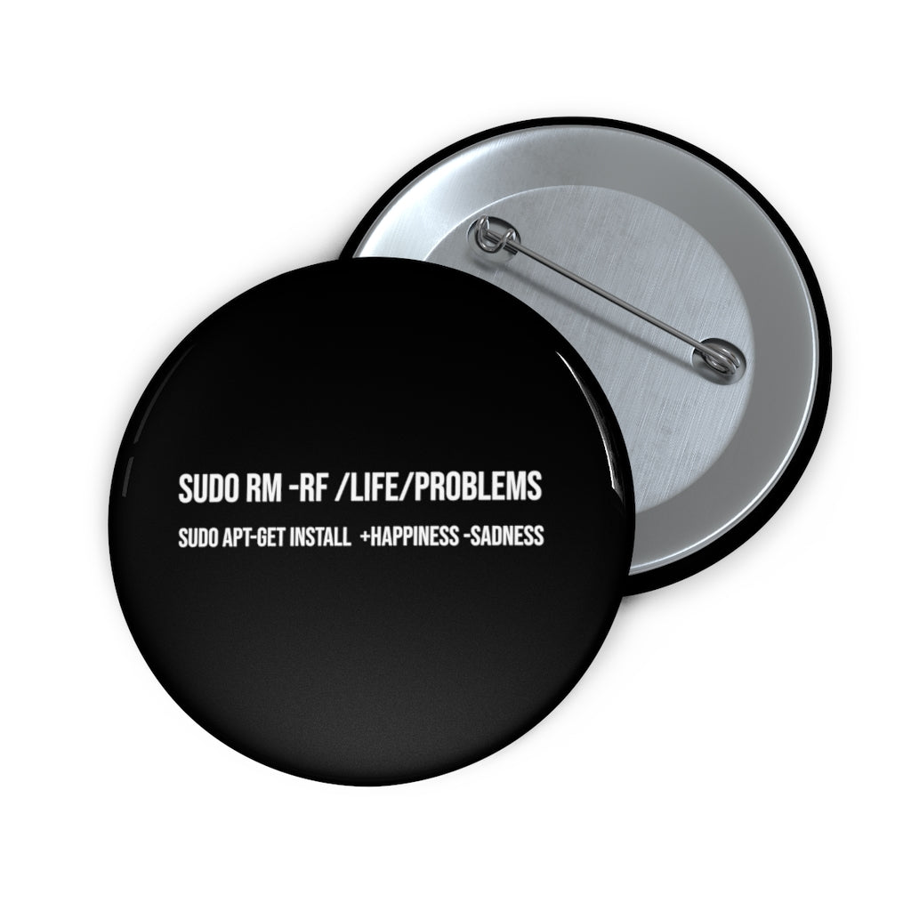 sudo rm -rf lifeproblems - Custom Pin Buttons
