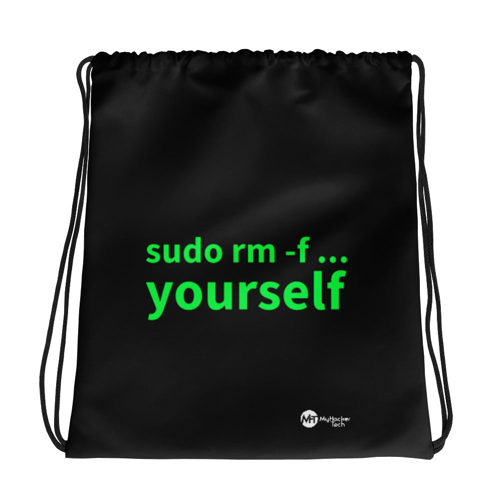 sudo rm -f yourself - Drawstring bag