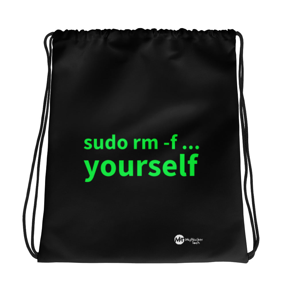 sudo rm -f yourself - Drawstring bag