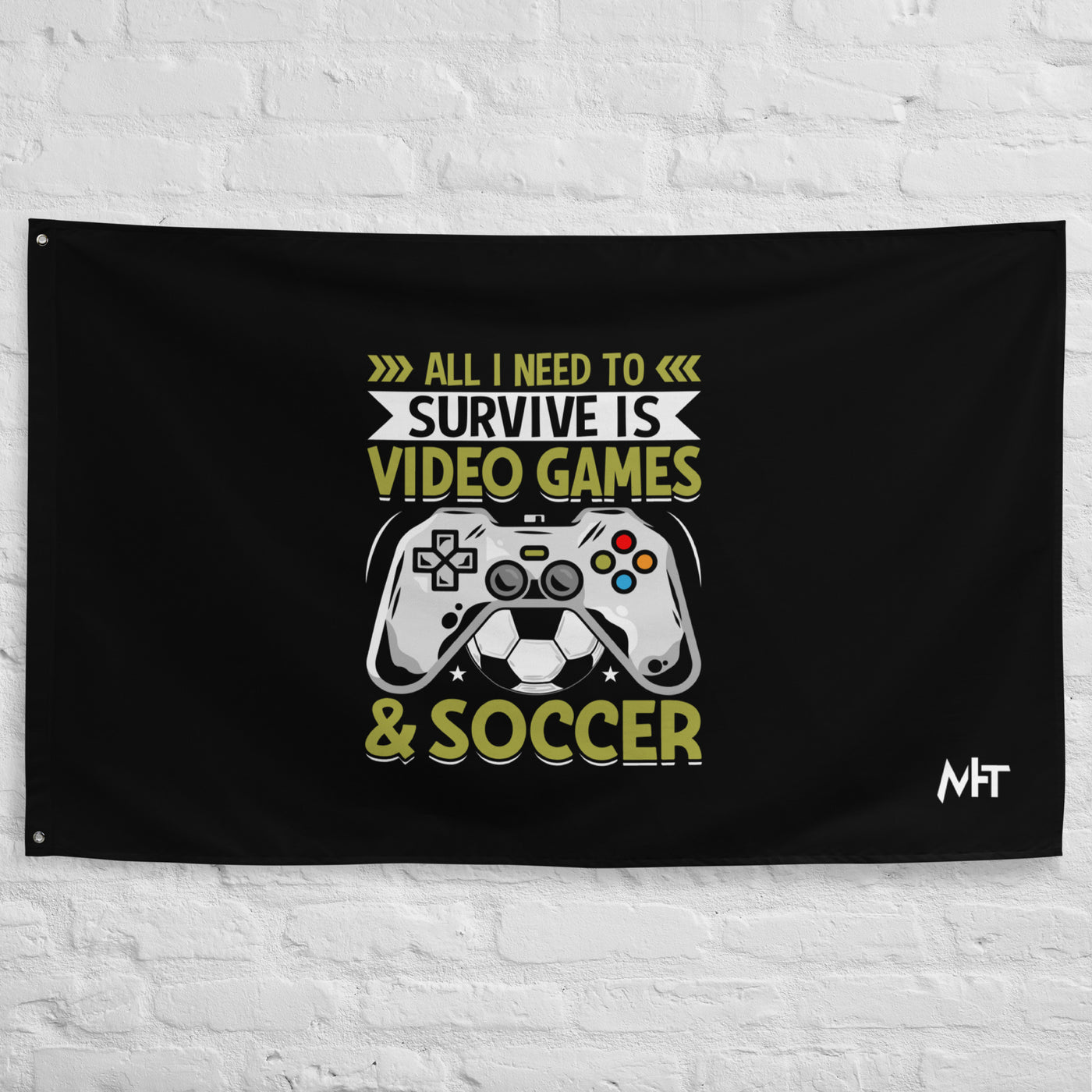 All I need to Survive is Video Game and soccer Flag