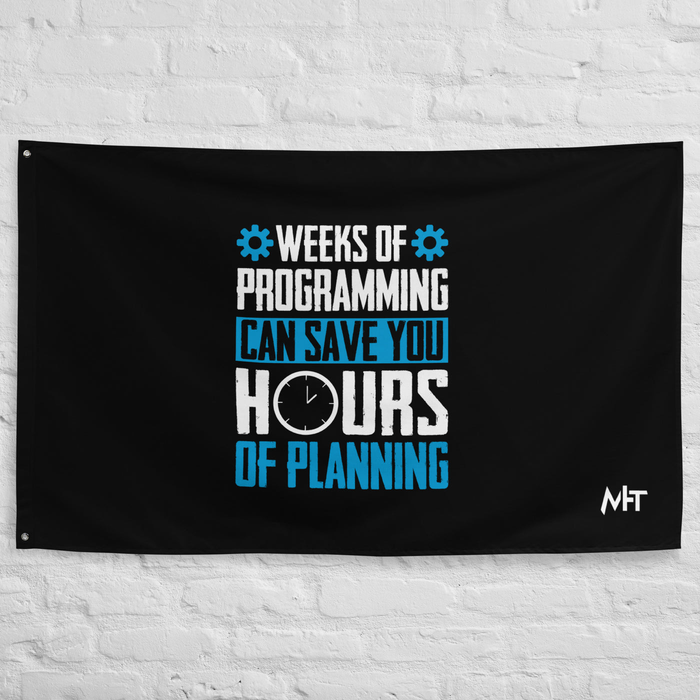 Weeks of Programming can save you Hours of Planning - Flag