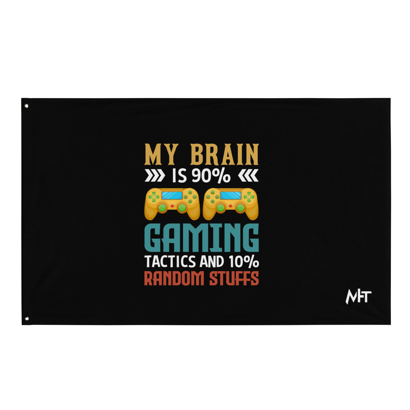 Ar My Brain is 90% Gaming Tactics Flag