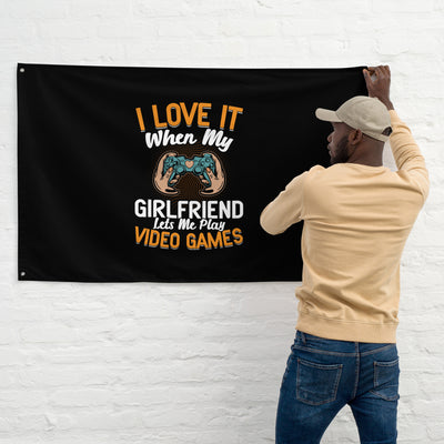 I love it when my girl friend let me play video game Flag