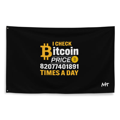 I check Bitcoin Price 82077401891 times a day - Flag