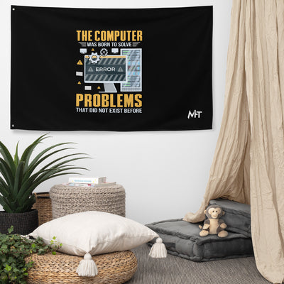 The Computer was born to solve the Problems that didn't exist before - Flag