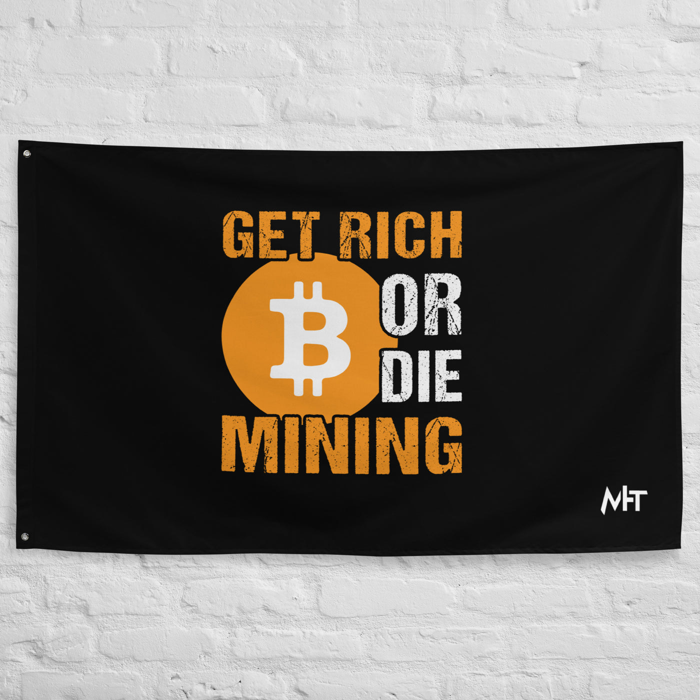 Get Rich Bitcoin Mining or Die Flag
