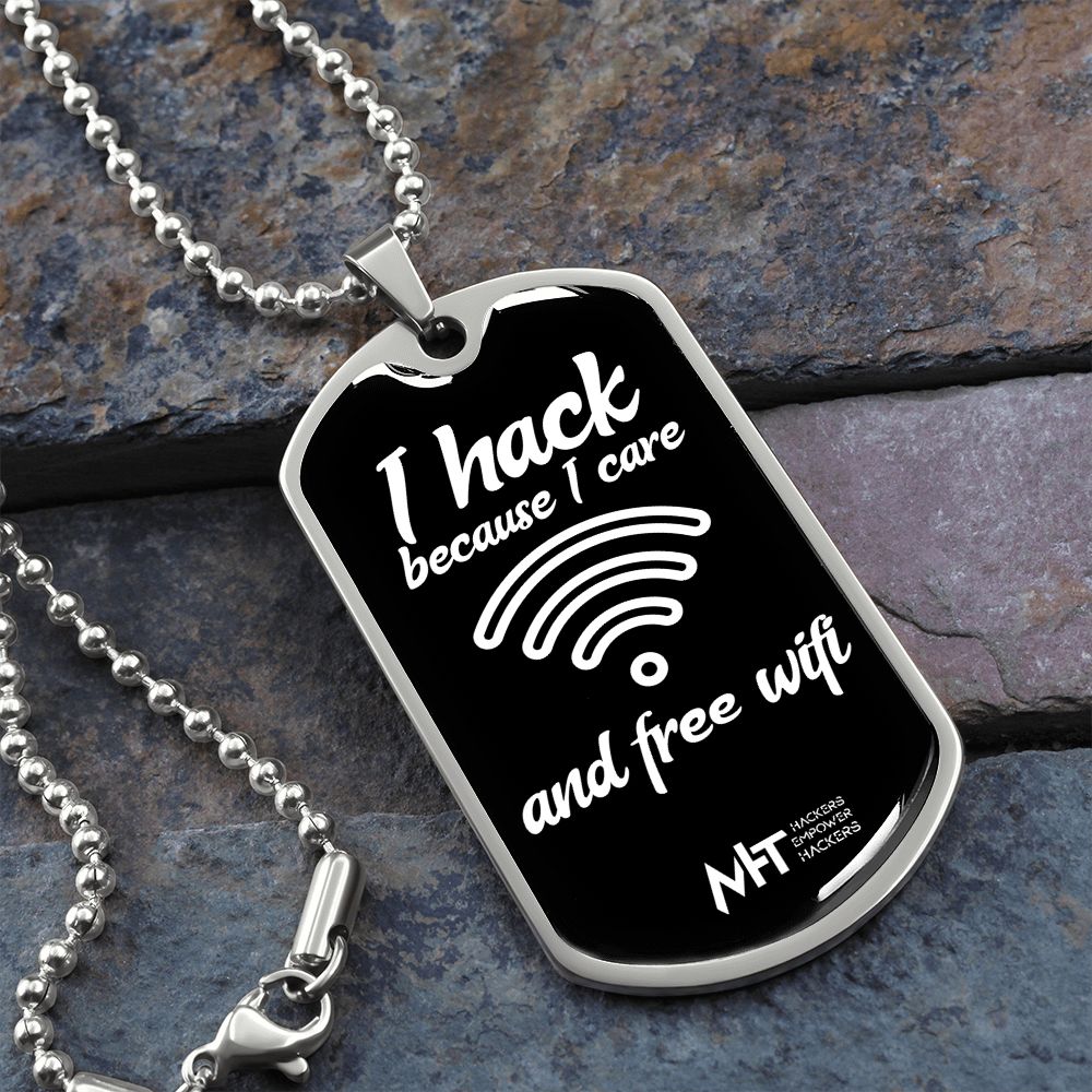 I hack because I care - Graphical Dog Tag and Ball Chain