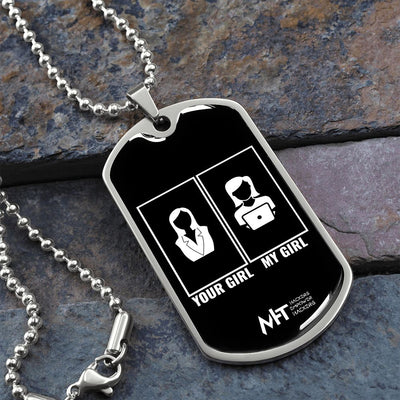 Your girl my girl - Graphical Dog Tag and Ball Chain
