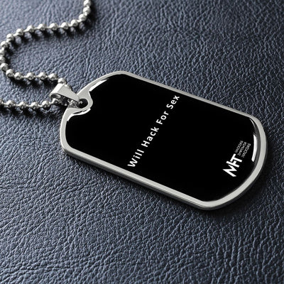 Will Hack for Sex -  Graphical Dog Tag and Ball Chain