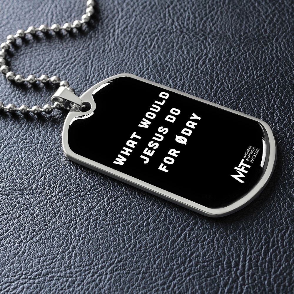 What would Jesus do for 0day -  Graphical Dog Tag and Ball Chain