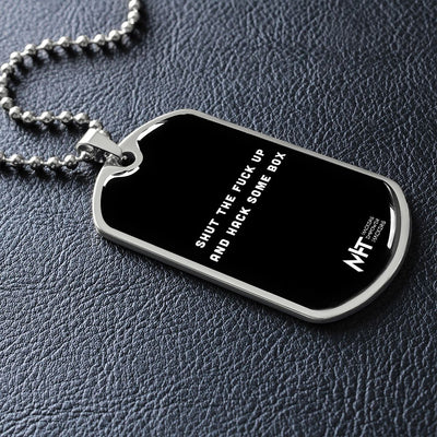 Shut the f*#k up and hack some box -  Graphical Dog Tag and Ball Chain