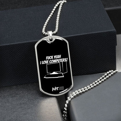 F*#k yeah I love  computers - Graphical Dog Tag and Ball Chain