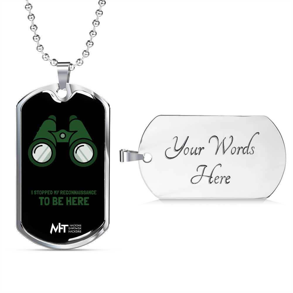 I stopped my reconnaissance - Graphical Dog Tag and Ball Chain