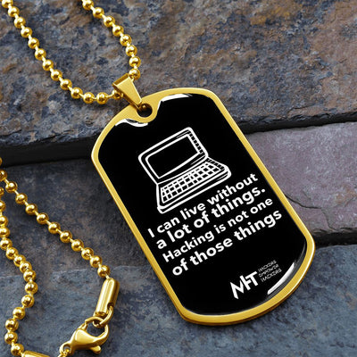 I can live without -  Graphical Dog Tag and Ball Chain