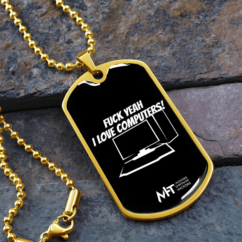 F*#k yeah I love  computers - Graphical Dog Tag and Ball Chain