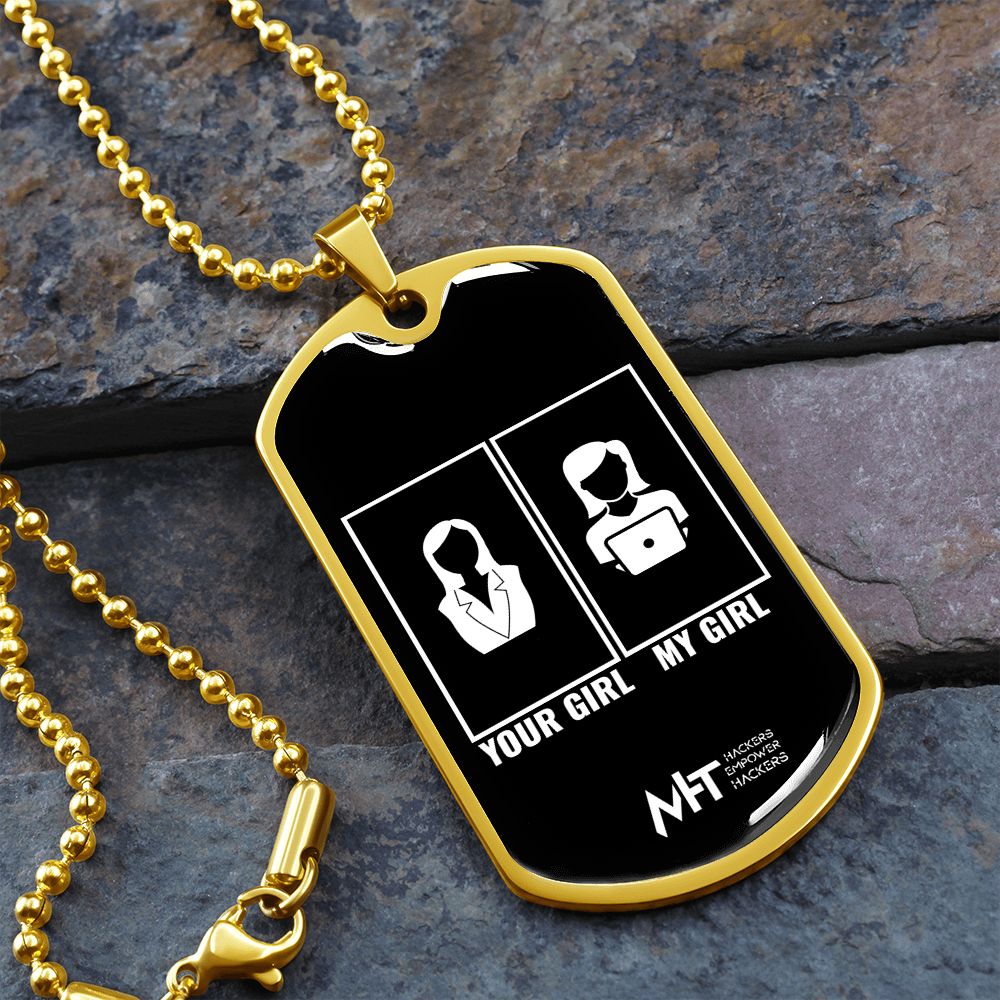 Your girl my girl - Graphical Dog Tag and Ball Chain