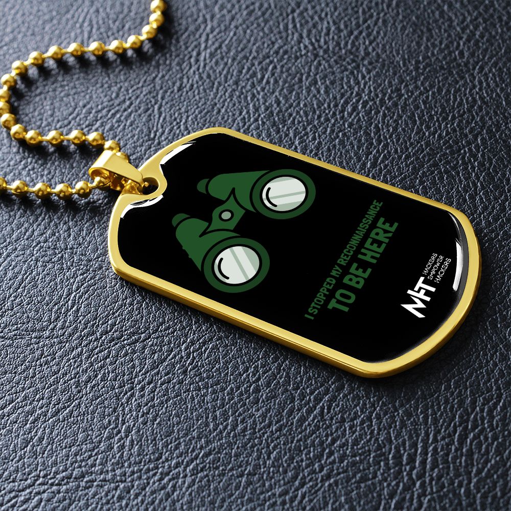 I stopped my reconnaissance - Graphical Dog Tag and Ball Chain