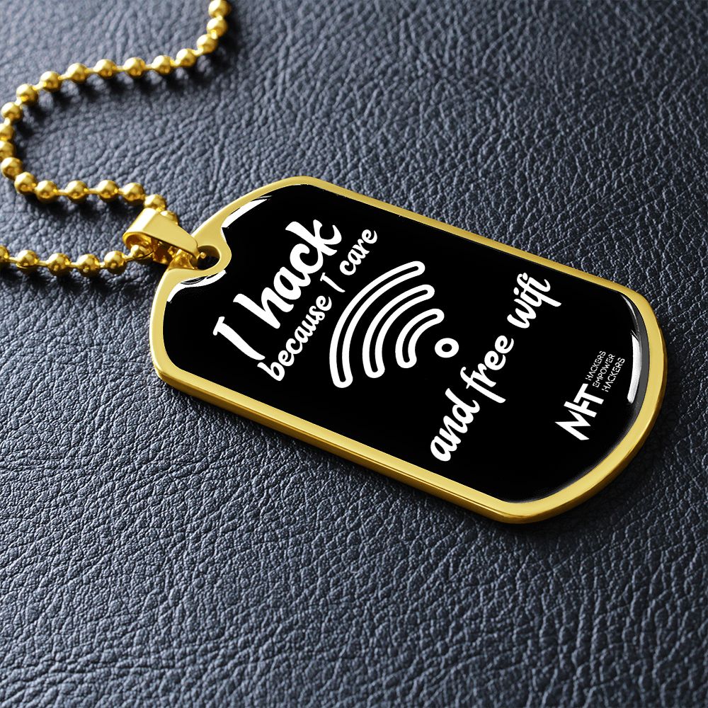 I hack because I care - Graphical Dog Tag and Ball Chain