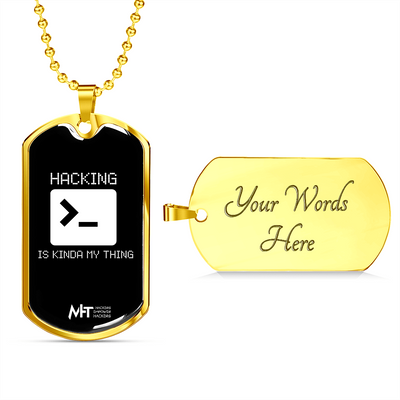 Hacking is Kinda My thing -  Graphical Dog Tag and Ball Chain