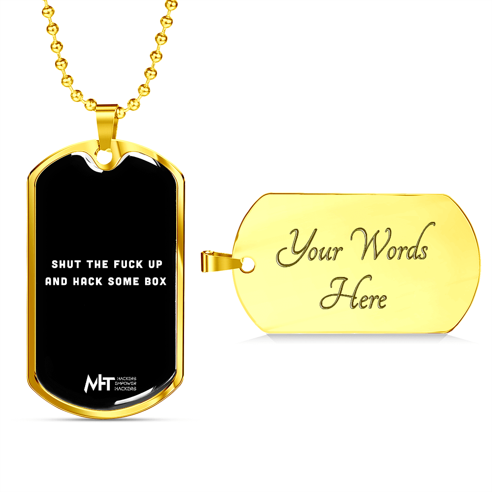 Shut the f*#k up and hack some box -  Graphical Dog Tag and Ball Chain