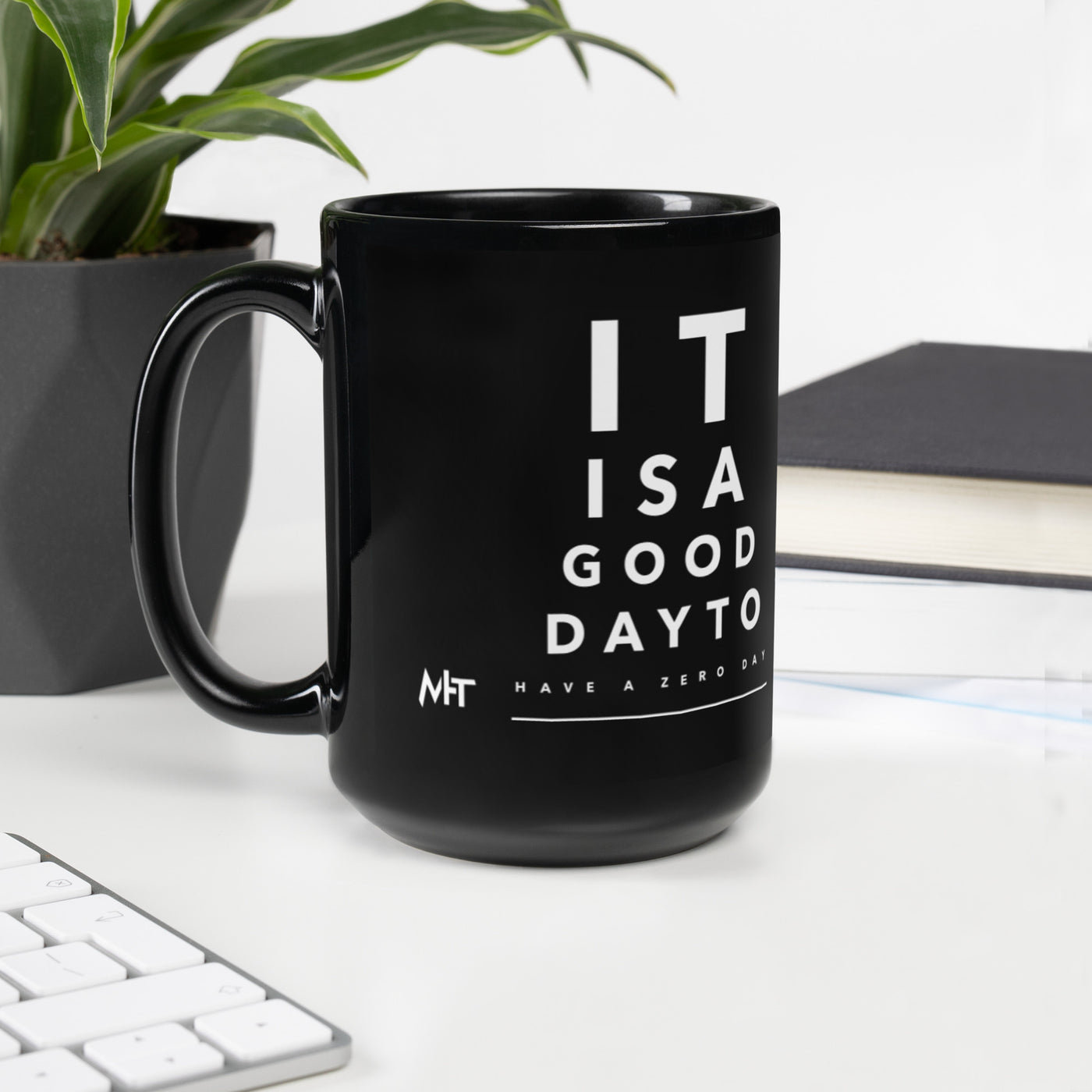 It is a good day to have a zero day - Black Glossy Mug