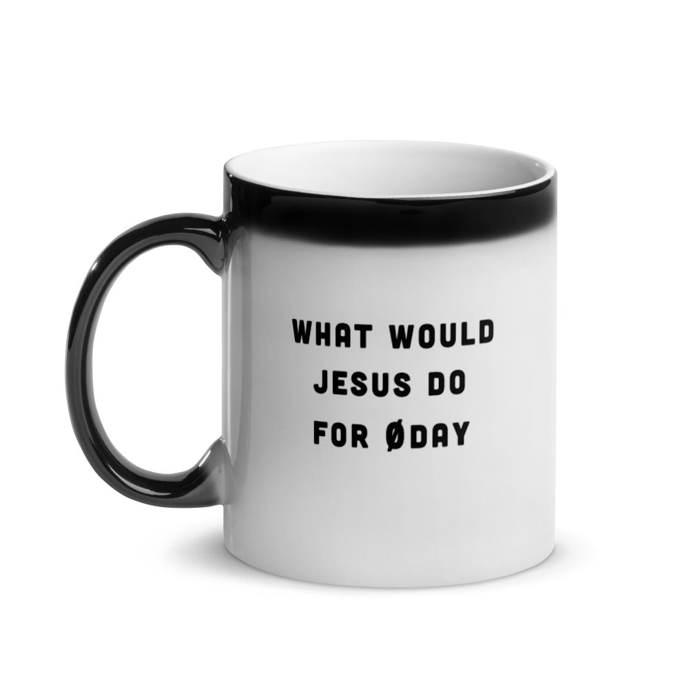 What would Jesus do for 0day - Glossy Magic Mug