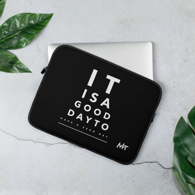 It is a good day to have a zero day - Laptop Sleeve