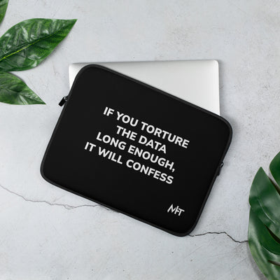 If you torture the data enough - Laptop Sleeve