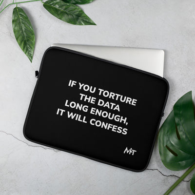 If you torture the data enough - Laptop Sleeve