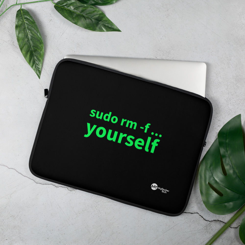 sudo rm -f yourself - Laptop Sleeve