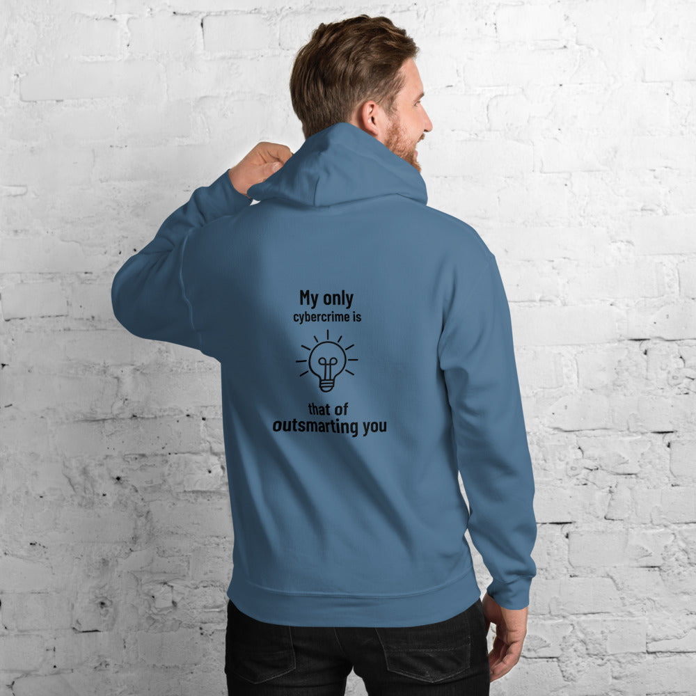 My only cybercrime is that of  outsmarting  you - Unisex Hoodie (black text)