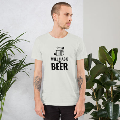 Will hack for beer - Short-Sleeve Unisex T-Shirt (black text)