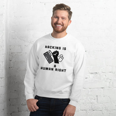 HACKING IS  A HUMAN RIGHT - Unisex Sweatshirt (black text)