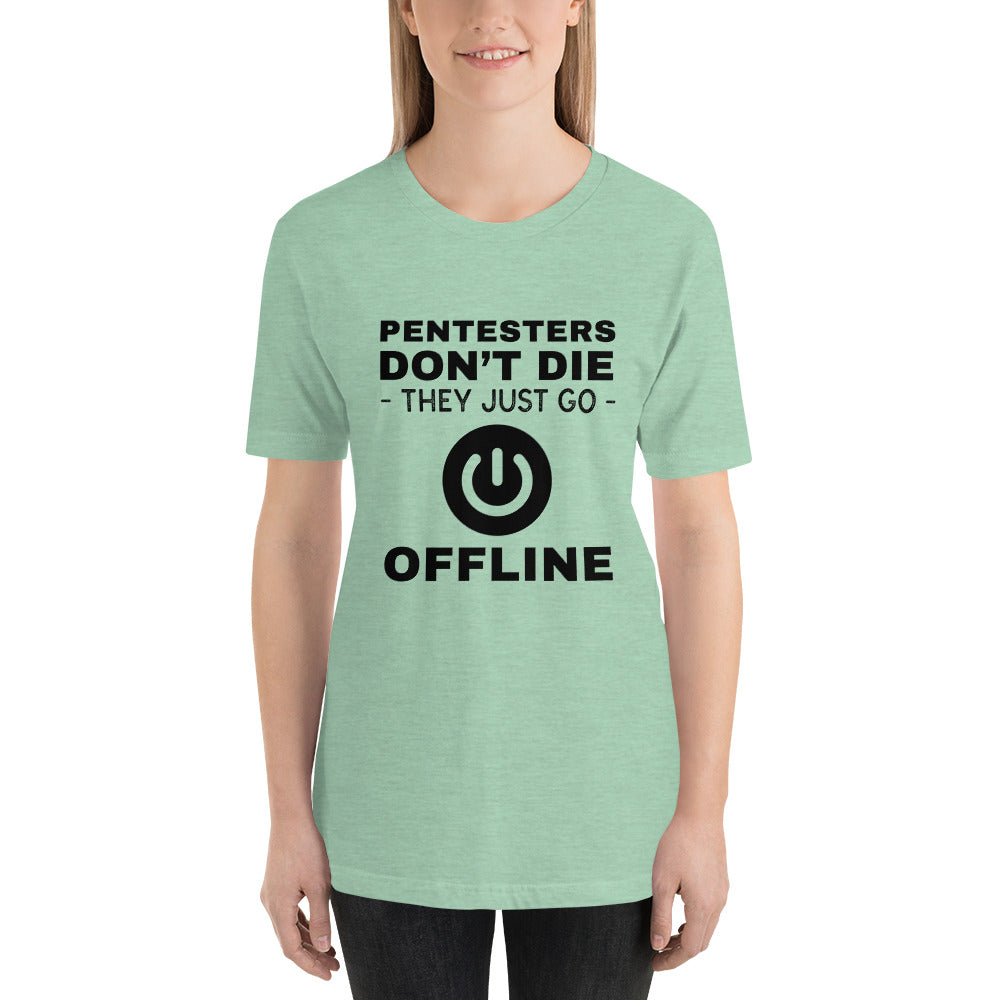 Pentesters don’t die they just go offline - Short-Sleeve Unisex T-Shirt (black text)