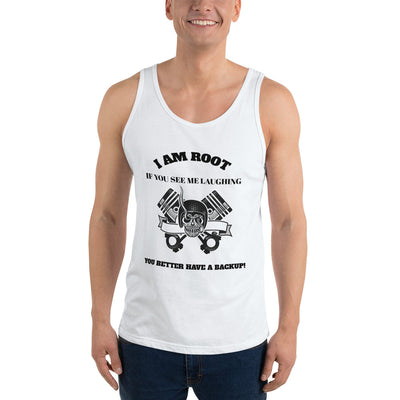 I Am Root If You See Me Laughing You Better Have A Backup - Unisex Tank Top (black text)