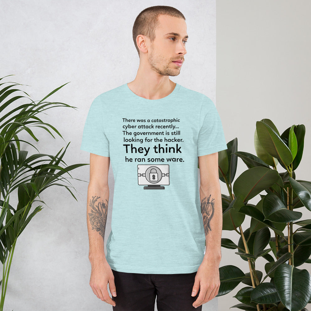 They think he ran some ware - Short-Sleeve Unisex T-Shirt