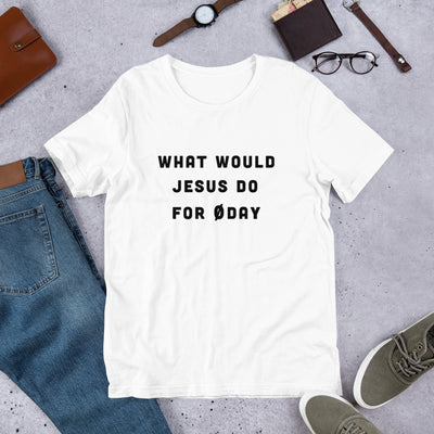 What would Jesus do for 0day - Short-Sleeve Unisex T-Shirt (black text)