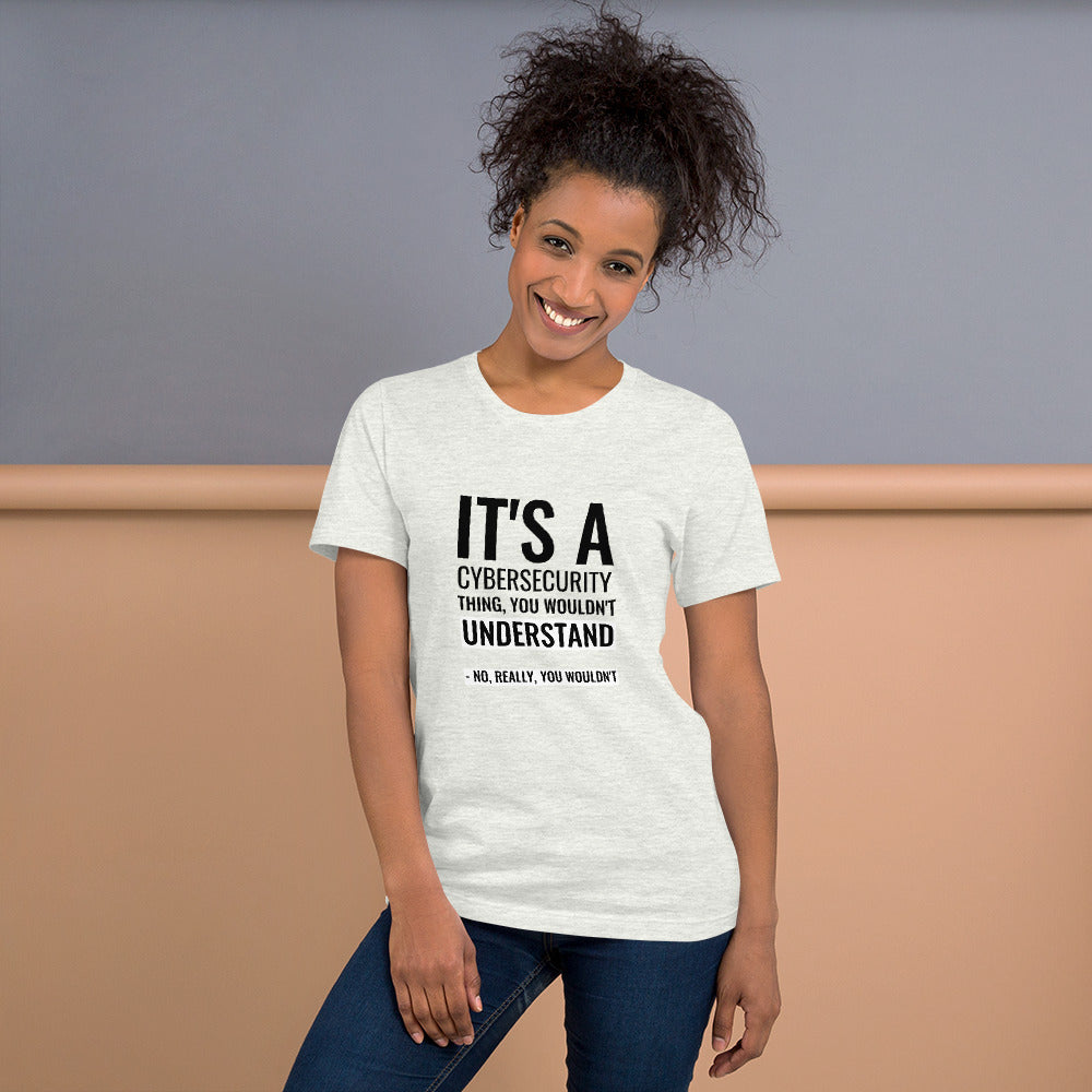 It's a Cybersecurity thing -  Short-Sleeve Unisex T-Shirt (black text)