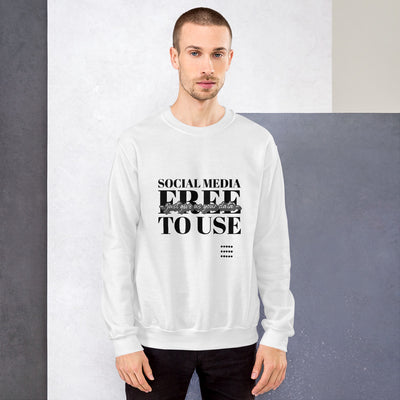 Social Media Free to use just give us your data - Unisex Sweatshirt (black text)
