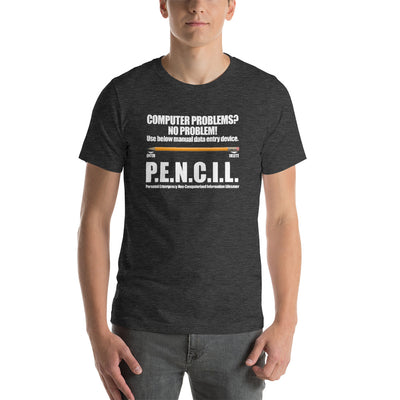 P.E.N.C.I.L. - Short-Sleeve Unisex T-Shirt (white text)
