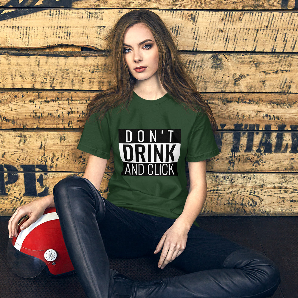 Don't drink and click - Short-Sleeve Unisex T-Shirt ( black)