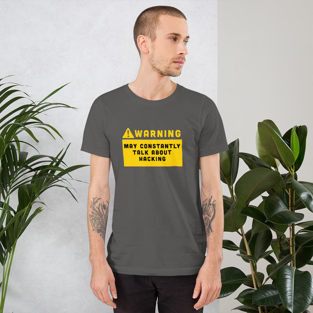 Warning may constantly talk about hacking  - Short-Sleeve Unisex T-Shirt