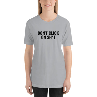 Don't click on sh*t - Short-Sleeve Unisex T-Shirt (multi color)