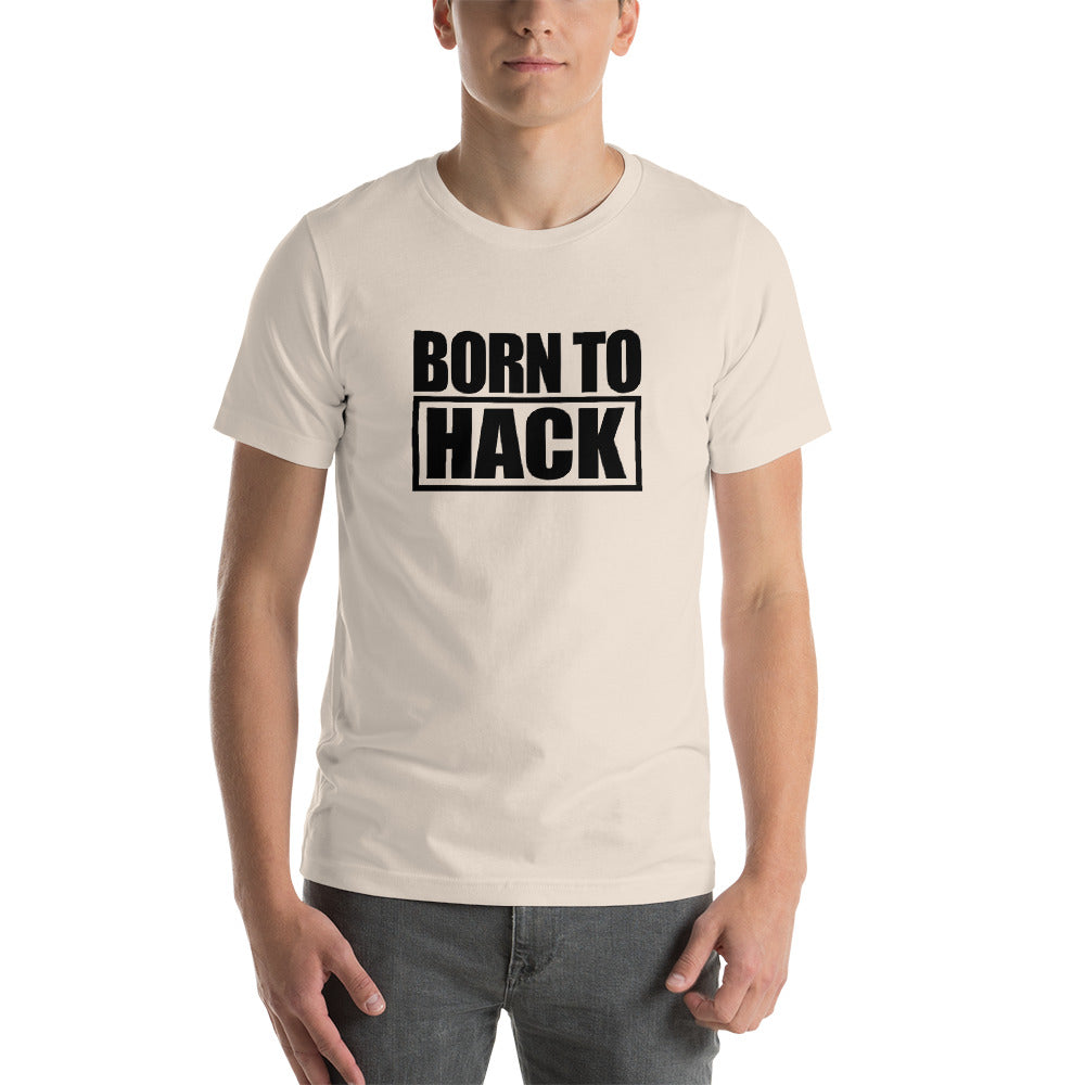 Born to hack - Short-Sleeve Unisex T-Shirt (black text 2)
