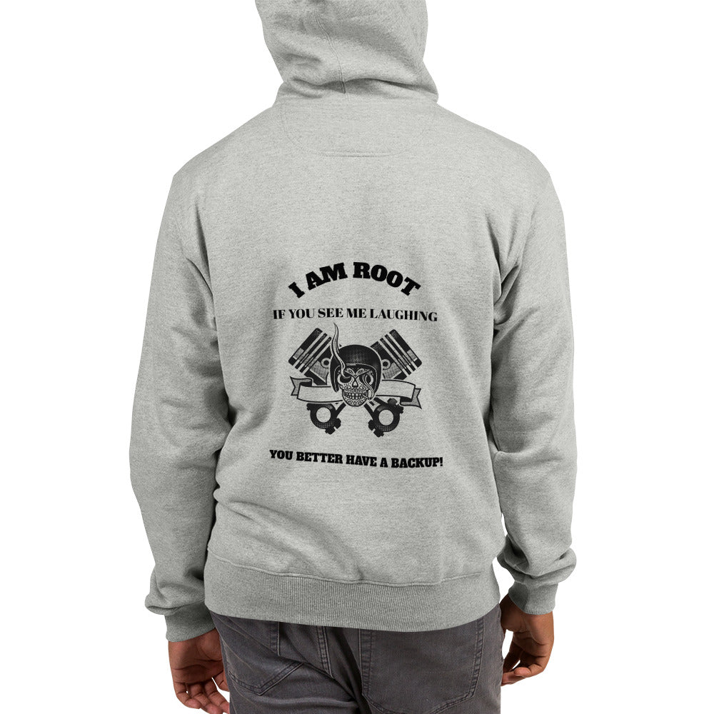I Am Root If You See Me Laughing You Better Have A Backup - Champion Hoodie (black text)