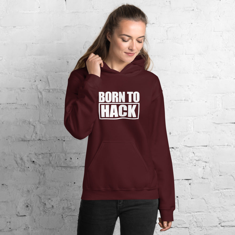 Born to hack - Hooded Sweatshirt (white text)