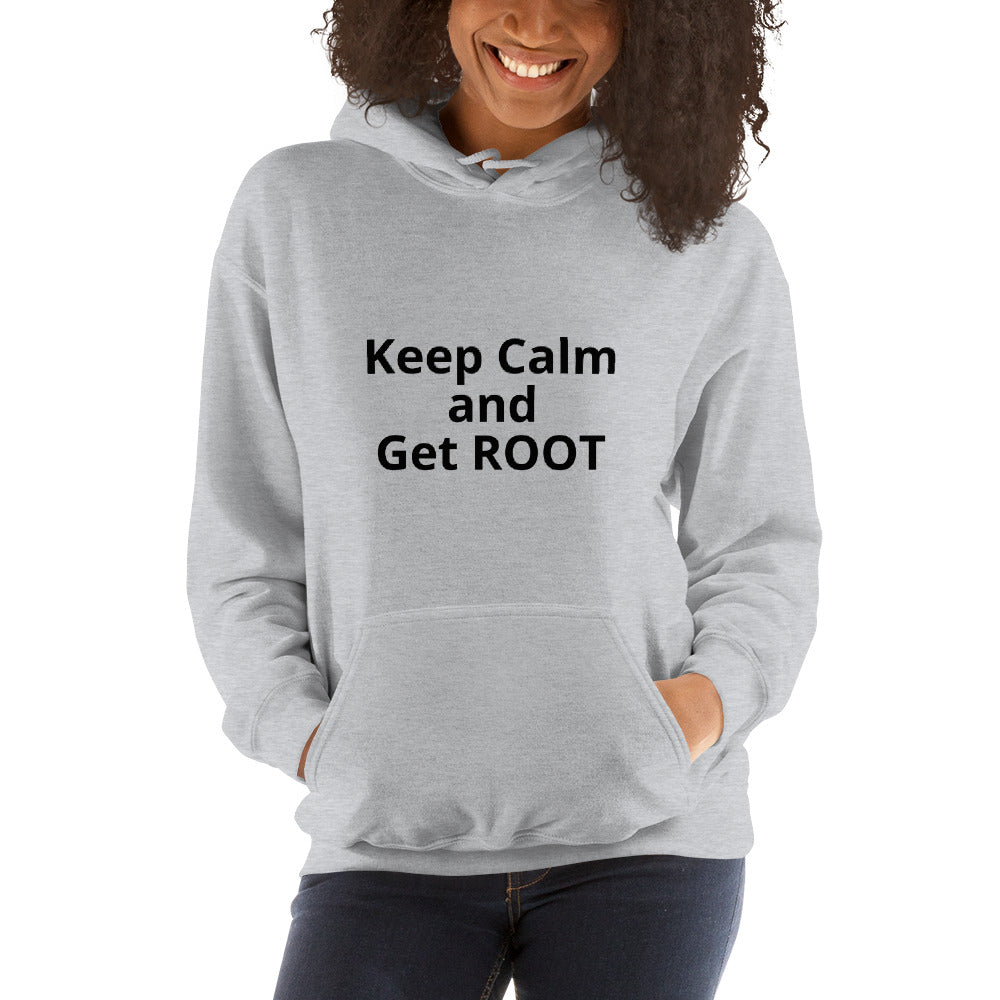 Keep Calm and Get ROOT  - Hooded Sweatshirt (black text)