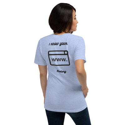 I know your browsing history - Short-Sleeve Unisex T-Shirt